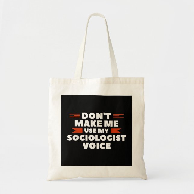 Bolsa Tote Não me faça usar minha sociologia de voz socióloga (Frente)