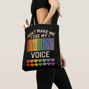 Bolsa Tote Não Me Faça Usar Voz de Papai Orgulho Gay Arco-Íri