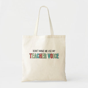 Bolsa Tote Não Me Obrigue a Usar Minha Voz de Professora, pro