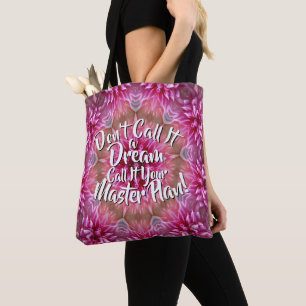 Bolsa Tote Não o chame de sonho Chame de plano mestre rosa