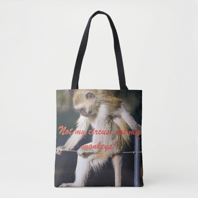 Bolsa Tote Não o meu circo, não o meu macaco. (Frente)