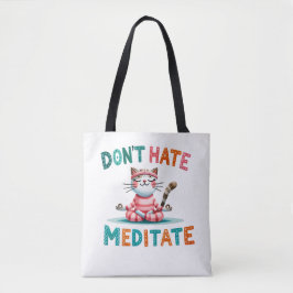 Bolsa Tote "Não Odeie Meditar" Engraçado Cat Lover