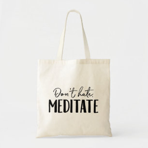 Bolsa Tote Não Odeie Meditar Tipografia