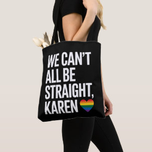Bolsa Tote Não podemos ser todos Hetero Karen LGBTQ