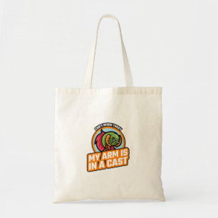 Bolsa Tote Não Posso Trabalhar Hoje Meu Braço Está Engessado