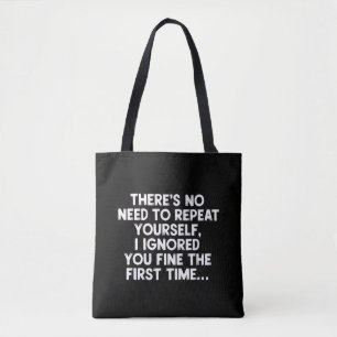 Bolsa Tote Não Precisa Repetir a Si Mesmo Eu Ignorei Você Dit