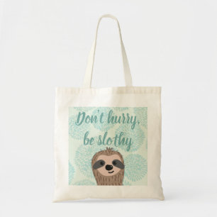Bolsa Tote Não se apresse a ser lata e bonita.