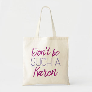 Bolsa Tote Não seja tão Karen