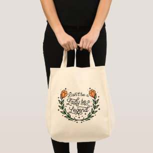 Bolsa Tote Não sejas uma Senhora Ser uma Lenda Motivacional