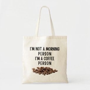 Bolsa Tote Não sou uma pessoa matinal. Sou uma pessoa de café