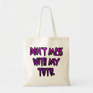 Bolsa Tote Não suje com meu tutu