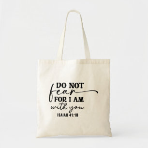 Bolsa Tote Não tenha medo por eu estar com você. Isaiah 41:10
