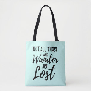 Bolsa Tote Não todo o aqueles que Wander é perdido