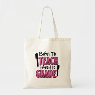 Bolsa Tote Nascer ao Ensino, Forçado ao Grau Professora Eng