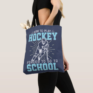 Bolsa Tote Nascido Para Jogar Hóquei Forçado a Ir à Escola En