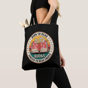 Bolsa Tote Nascido Para Ler Livros Forçado a Ler E-mails