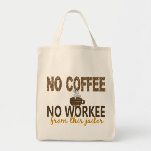 Bolsa Tote Nenhum café nenhum Jailer de Workee