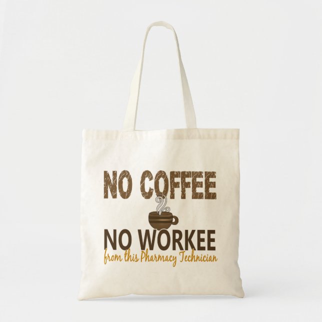 Bolsa Tote Nenhum café nenhum técnico da farmácia de Workee (Frente)