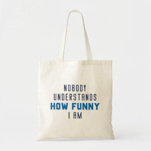 Bolsa Tote Ninguém Entende Como Sou Engraçado