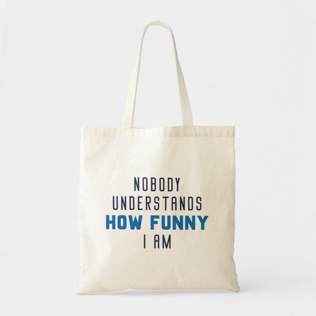 Bolsa Tote Ninguém Entende Como Sou Engraçado (Frente)