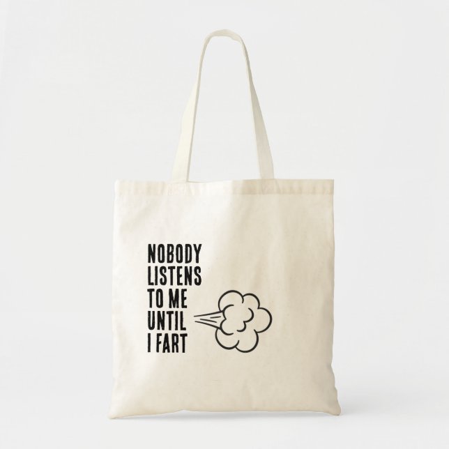 Bolsa Tote Ninguém Me Ouve Até Eu Peidar (Frente)