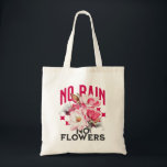 Bolsa Tote No Rain No Flowers Magnolia Floral Motivational<br><div class="desc">A bold motivational design featuring beautiful pink and white magnolia flowers layered over striking typography with the phrase “No Rain No Flowers.” The contrast of vibrant florals and strong text creates an inspiring artwork symbolizing growth,  resilience,  and positivity.</div>