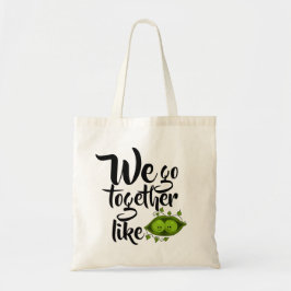 Bolsa Tote Nós Combinamos Como Duas Ervilhas Em Uma Vagem