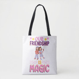 BOLSA TOTE NOSSA AMIZADE É MAGIA . AMIGOS . BBF