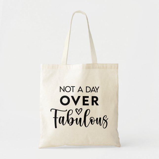 Bolsa Tote Not a Day Over Fabulous – Funny Birthday Quote (Frente)