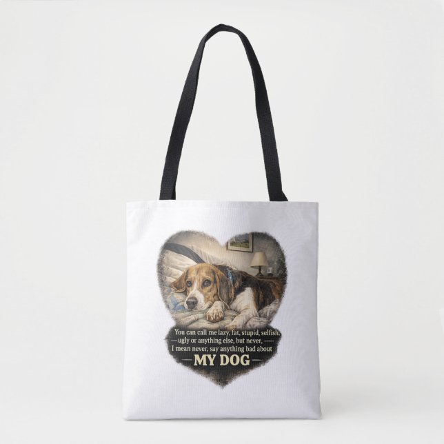 Bolsa Tote Nunca Diga Nada de Mal Sobre Meu Cachorro...Ou Sen (Frente)