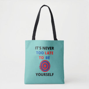 BOLSA TOTE NUNCA É TARDE DEMAIS PARA SER A SUA PRÓPRIA MOTIVA