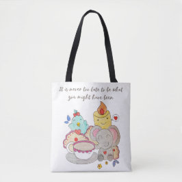 Bolsa Tote "Nunca é tarde demais para ser o que você poderia