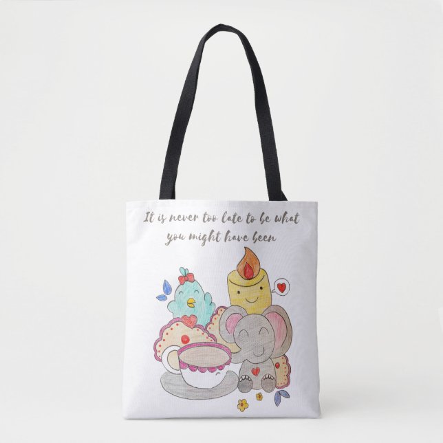 Bolsa Tote "Nunca é tarde demais para ser o que você poderia  (Frente)