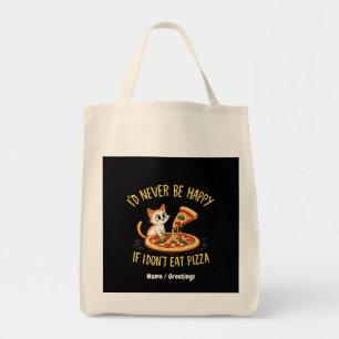Bolsa Tote Nunca ficaria feliz se não pudesse comer pizza per