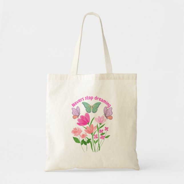 Bolsa Tote Nunca Pare De Sonhar Flores E Borboletas (Frente)