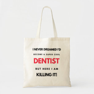 Bolsa Tote Nunca Sonhei que me tornaria um Dentista super Leg