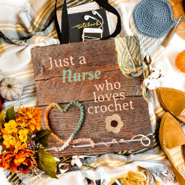 Bolsa Tote Nurse Who Loves Crochet Rustic Heart Design