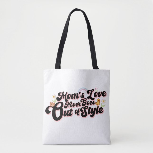 Bolsa Tote O Amor Da Mamãe Nunca Sai De Moda Fofo Retro (Frente)