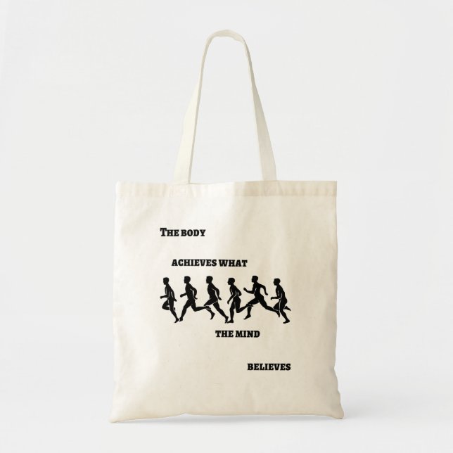 Bolsa Tote O corpo atinge o que a mente acredita (Frente)