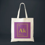 Bolsa Tote O elemento de você! Fuscia conhecido feito sob<br><div class="desc">Um rosa fúcsia escuro,  caixa do elemento de mesa periódica do ouro caracterizando seu nome ou nome e informação do seu receptor do presente.</div>