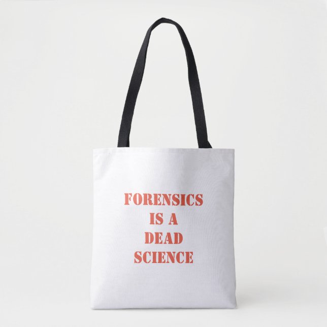Bolsa Tote O forense é uma ciência inoperante (Frente)
