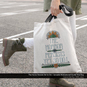 Bolsa Tote O Horror Persiste, No Entanto, Também Eu Engraçado
