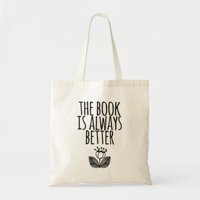 Bolsa Tote O livro é sempre melhor saco de livro (Frente)