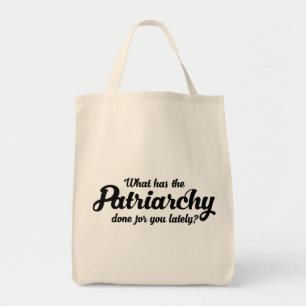 Bolsa Tote O Que A Patriarquia Fez Por Você Ultimamente?
