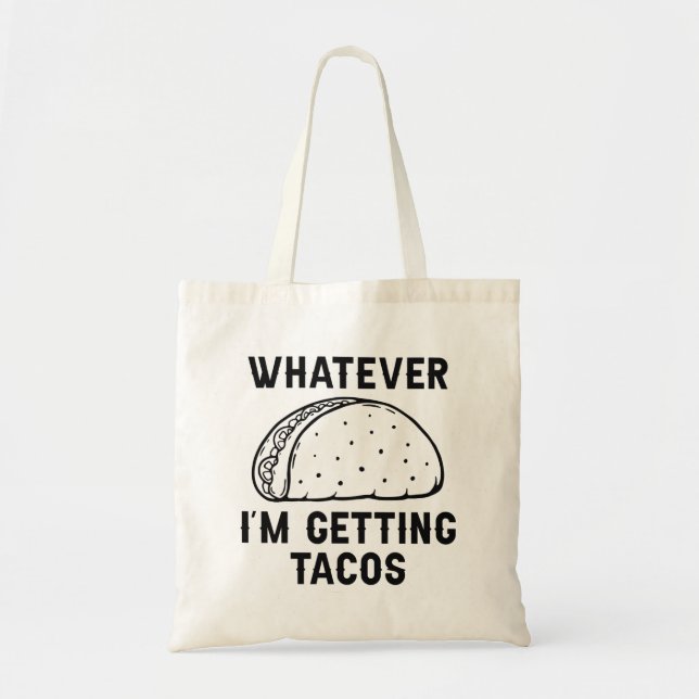Bolsa Tote O que quer que eu esteja pegando Tacos (Frente)