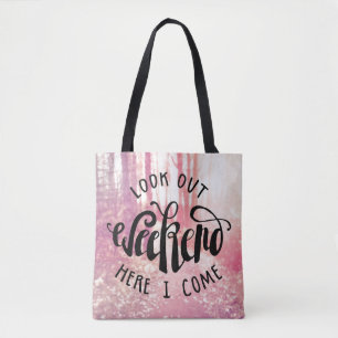 Bolsa Tote Olhe para fora o fim de semana aqui que eu venho 2