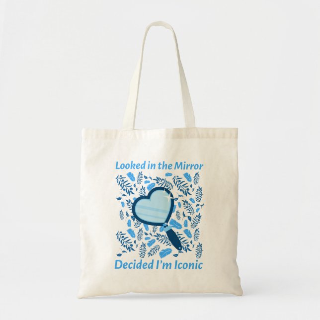 Bolsa Tote Olhei no espelho... Decidi que sou icônico. (Frente)