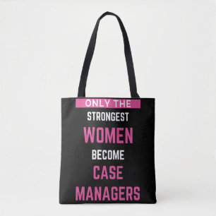 Bolsa Tote Only The Strongest Women Become Case Managers