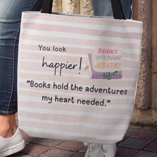 Bolsa Tote "Os livros guardam as aventuras que o meu coração  (You look happier! "Books hold the adventures my heart needed" tote bag)