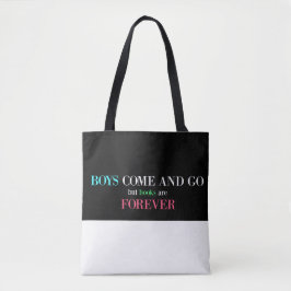 Bolsa Tote Os meninos vêm e vão, mas os livros são Forever